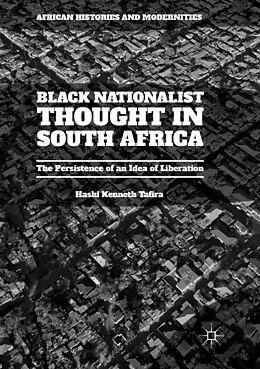 Couverture cartonnée Black Nationalist Thought in South Africa de Hashi Kenneth Tafira