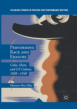 Couverture cartonnée Performing Race and Erasure de Shannon Rose Riley