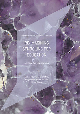 Kartonierter Einband Re-imagining Schooling for Education von Glenda McGregor, Martin Mills, Debra Hayes