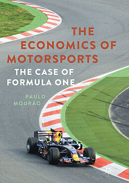 Couverture cartonnée The Economics of Motorsports de Paulo Mourão