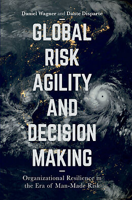 Couverture cartonnée Global Risk Agility and Decision Making de Dante Disparte, Daniel Wagner