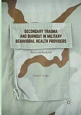 Kartonierter Einband Secondary Trauma and Burnout in Military Behavioral Health Providers von Charles C. Benight