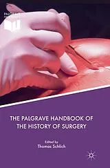 Kartonierter Einband The Palgrave Handbook of the History of Surgery von 