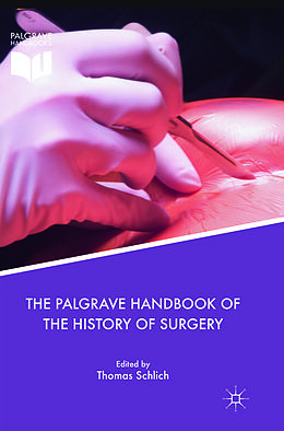 Couverture cartonnée The Palgrave Handbook of the History of Surgery de 