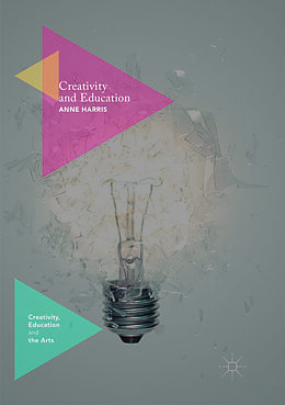 Couverture cartonnée Creativity and Education de Anne Harris