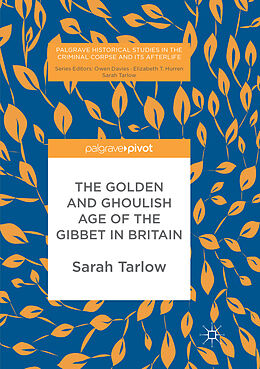 Kartonierter Einband The Golden and Ghoulish Age of the Gibbet in Britain von Sarah Tarlow