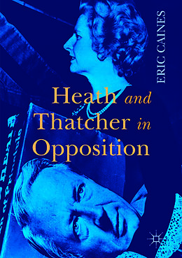 Couverture cartonnée Heath and Thatcher in Opposition de Eric Caines