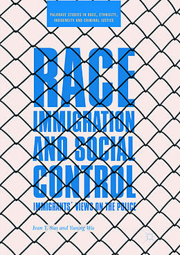 Kartonierter Einband Race, Immigration, and Social Control von Yuning Wu, Ivan Y. Sun