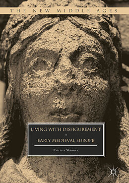 Couverture cartonnée Living with Disfigurement in Early Medieval Europe de Patricia Skinner