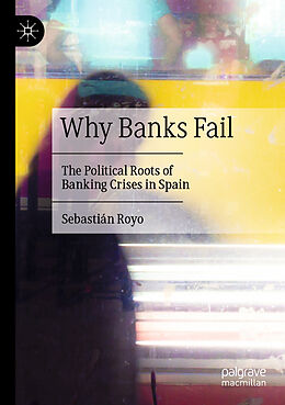 Couverture cartonnée Why Banks Fail de Sebastián Royo