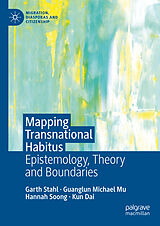 eBook (pdf) Mapping Transnational Habitus de Garth Stahl, Guanglun Michael Mu, Hannah Soong