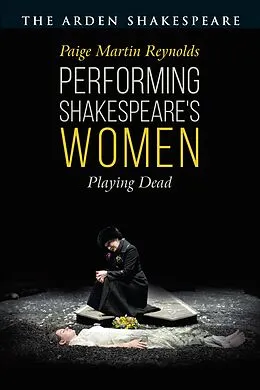 E-Book (pdf) Performing Shakespeare's Women von Paige Martin Reynolds
