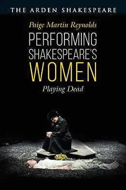 E-Book (epub) Performing Shakespeare's Women von Paige Martin Reynolds