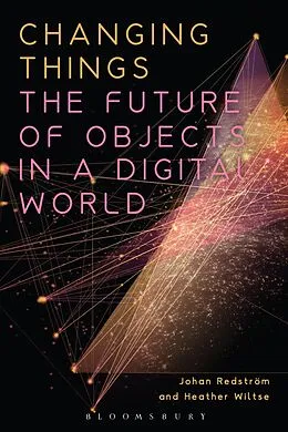 PDF Changing Things von Johan Redström, Heather Wiltse