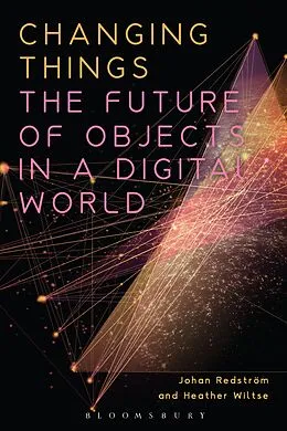 ePUB Changing Things von Johan Redström, Heather Wiltse