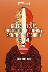 eBook (epub) Gilles Deleuze, Postcolonial Theory, and the Philosophy of Limit de Réda Bensmaïa