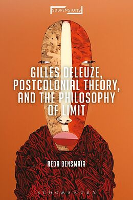 eBook (epub) Gilles Deleuze, Postcolonial Theory, and the Philosophy of Limit de Réda Bensmaïa