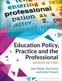 E-Book (pdf) Education Policy, Practice and the Professional von Jane Bates, Sue Lewis, Andy Pickard