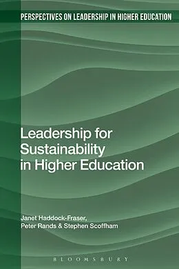 E-Book (epub) Leadership for Sustainability in Higher Education von Janet Haddock-Fraser, Peter Rands, Stephen Scoffham