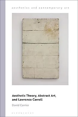PDF Aesthetic Theory, Abstract Art, and Lawrence Carroll von David Carrier