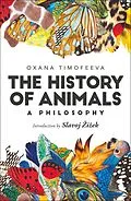E-Book (epub) The History of Animals: A Philosophy von Oxana Timofeeva