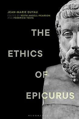 E-Book (epub) The Ethics of Epicurus and its Relation to Contemporary Doctrines von Jean-Marie Guyau