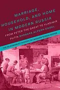 E-Book (epub) Marriage, Household and Home in Modern Russia von Barbara Alpern Engel