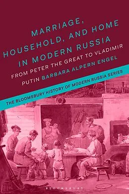 E-Book (epub) Marriage, Household and Home in Modern Russia von Barbara Alpern Engel
