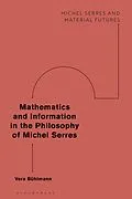 E-Book (epub) Mathematics and Information in the Philosophy of Michel Serres von Vera Bühlmann