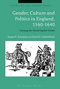 ePUB Gender, Culture and Politics in England, 1560-1640 von Susan D. Amussen, David E. Underdown