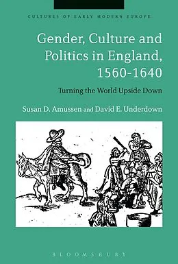 ePUB Gender, Culture and Politics in England, 1560-1640 von Susan D. Amussen, David E. Underdown