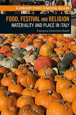 E-Book (pdf) Food, Festival and Religion von Francesca Ciancimino Howell