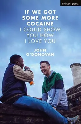 E-Book (pdf) If We Got Some More Cocaine I Could Show You How I Love You von John O'Donovan