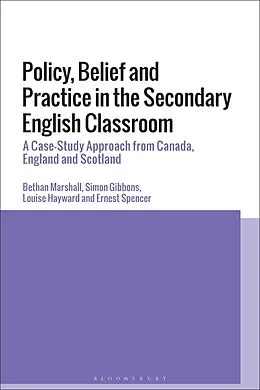E-Book (epub) Policy, Belief and Practice in the Secondary English Classroom von Bethan Marshall, Simon Gibbons, Louise Hayward