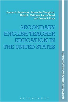E-Book (pdf) Secondary English Teacher Education in the United States von Donna L. Pasternak, Samantha Caughlan, Heidi L. Hallman