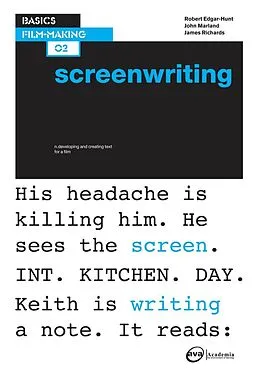 E-Book (epub) Basics Film-Making 02: Screenwriting von Robert Edgar, John Marland, James Richards
