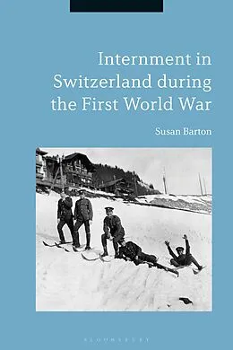 E-Book (pdf) Internment in Switzerland during the First World War von Susan Barton