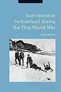 E-Book (epub) Internment in Switzerland during the First World War von Susan Barton