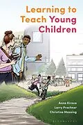 E-Book (epub) Learning to Teach Young Children von Anna Kirova, Larry Prochner, Christine Massing