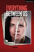 E-Book (pdf) Everything Between Us von David Ireland