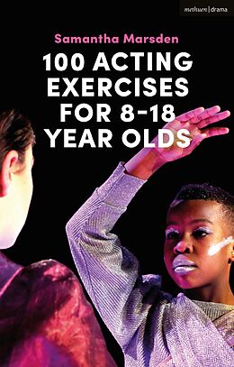 E-Book (epub) 100 Acting Exercises for 8 - 18 Year Olds von Samantha Marsden