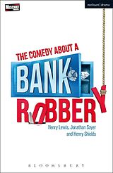 E-Book (epub) The Comedy About a Bank Robbery von Henry Lewis, Jonathan Sayer, Henry Shields
