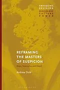 E-Book (pdf) Reframing the Masters of Suspicion von Andrew Dole