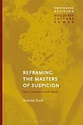 E-Book (epub) Reframing the Masters of Suspicion von Andrew Dole