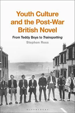 E-Book (epub) Youth Culture and the Post-War British Novel von Stephen Ross