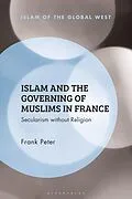 E-Book (pdf) Islam and the Governing of Muslims in France von Frank Peter