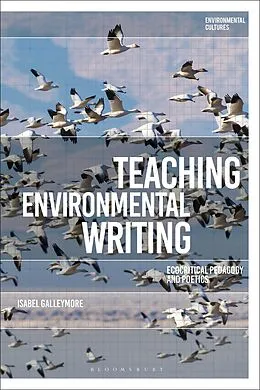 E-Book (epub) Teaching Environmental Writing von Isabel Galleymore