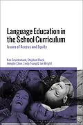 E-Book (pdf) Language Education in the School Curriculum von Ken Cruickshank, Stephen Black, Honglin Chen