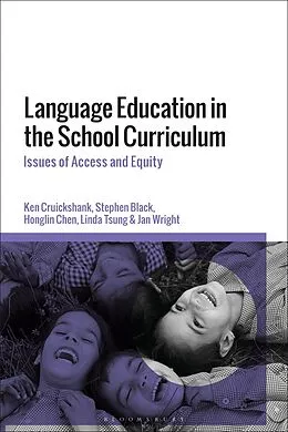 E-Book (pdf) Language Education in the School Curriculum von Ken Cruickshank, Stephen Black, Honglin Chen