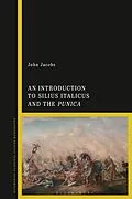 E-Book (epub) An Introduction to Silius Italicus and the Punica von John Jacobs